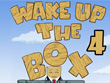 Wake Up The Box 4